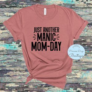 Just Another Manic Mom Day Graphic Tee Shirt